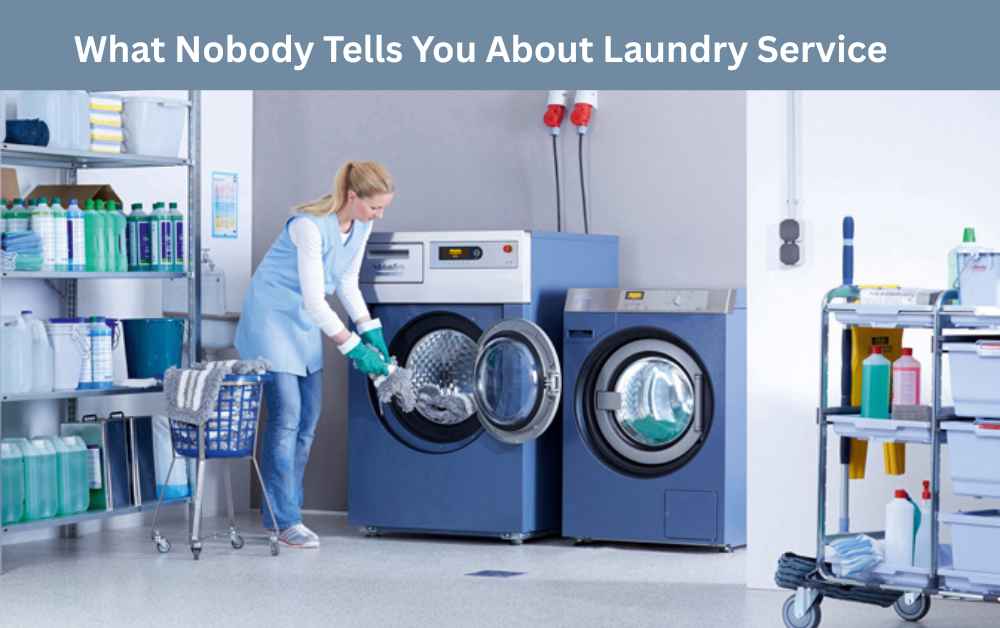 What Nobody Tells You About Laundry Service